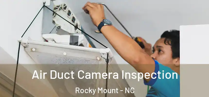  Air Duct Camera Inspection Rocky Mount - NC