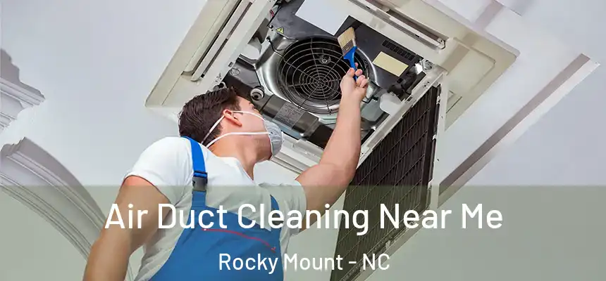  Air Duct Cleaning Near Me Rocky Mount - NC