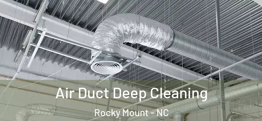  Air Duct Deep Cleaning Rocky Mount - NC
