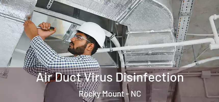  Air Duct Virus Disinfection Rocky Mount - NC