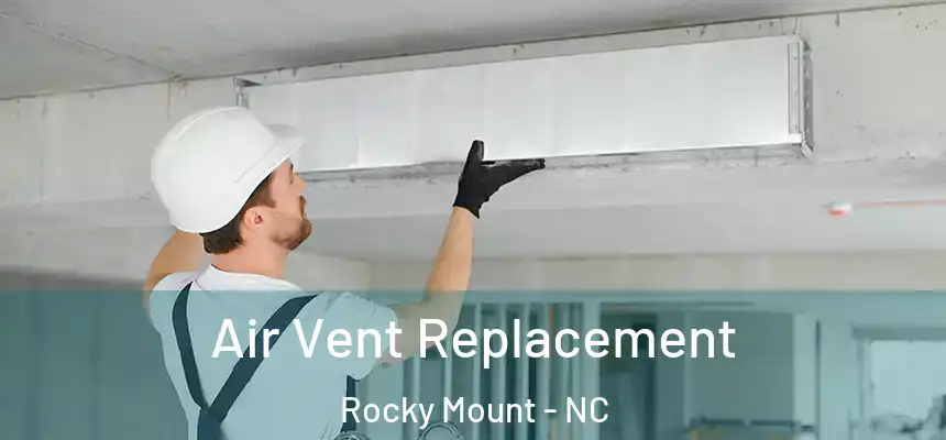  Air Vent Replacement Rocky Mount - NC