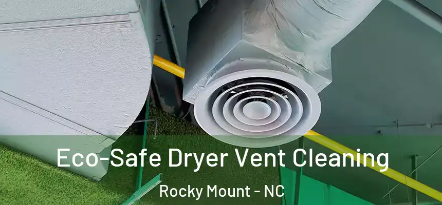  Eco-Safe Dryer Vent Cleaning Rocky Mount - NC