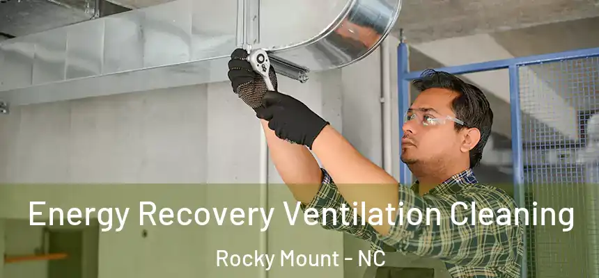  Energy Recovery Ventilation Cleaning Rocky Mount - NC