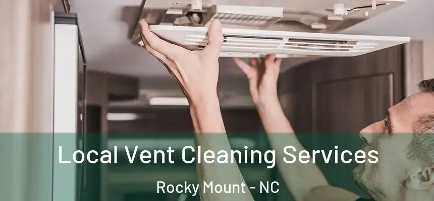  Local Vent Cleaning Services Rocky Mount - NC