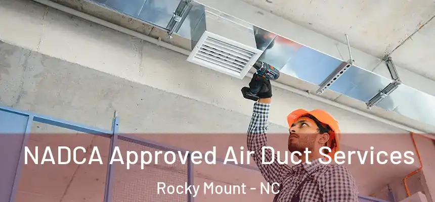  NADCA Approved Air Duct Services Rocky Mount - NC