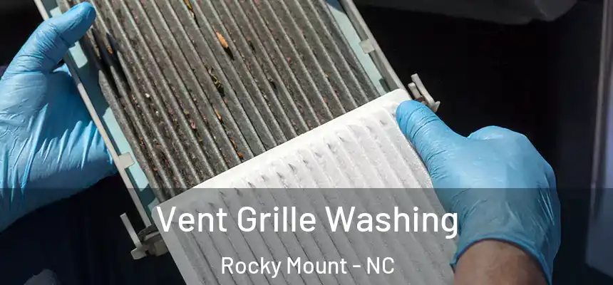  Vent Grille Washing Rocky Mount - NC